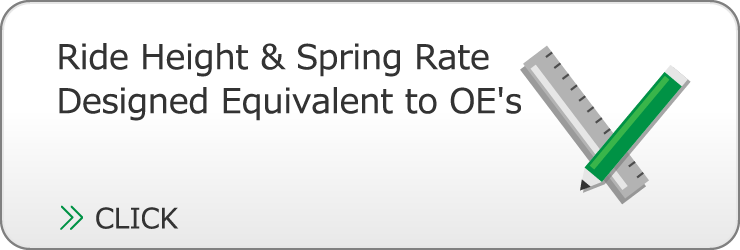 Ride Height & Spring Rate Designed Equivalent to OE's